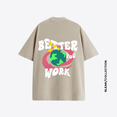 Better You Work unisex overside t-shirt